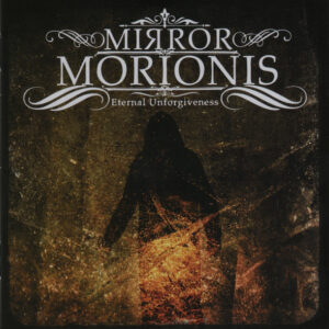 Mirror Morionis - Eternal Unforgiveness - CD