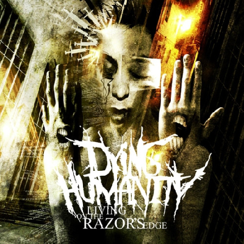 Dying Humanity ‎– Living On The Razor's Edge