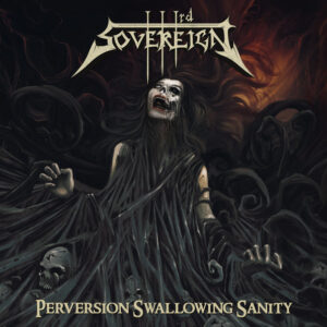 Third Sovereign ‎– Perversion Swallowing Sanity