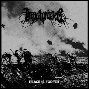 Trenchgrinder ‎– Peace Is Forfei