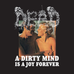 Dead - A Dirty Mind Is A Joy Forever - CD